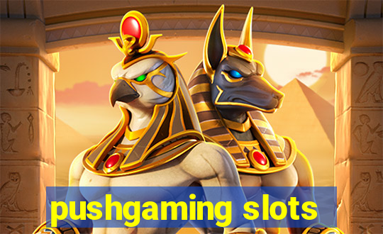 pushgaming slots