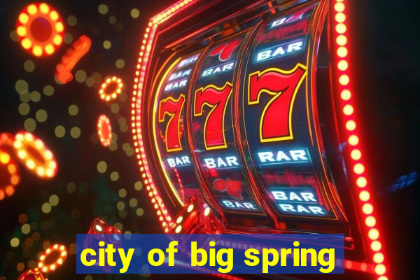 city of big spring