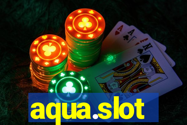 aqua.slot