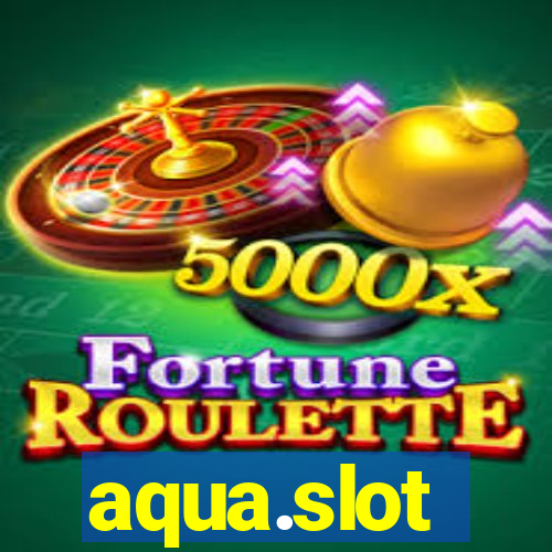 aqua.slot