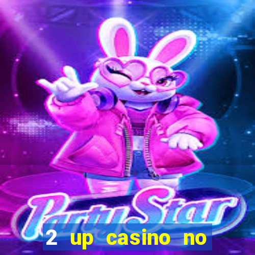 2 up casino no deposit bonus code