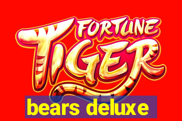 bears deluxe