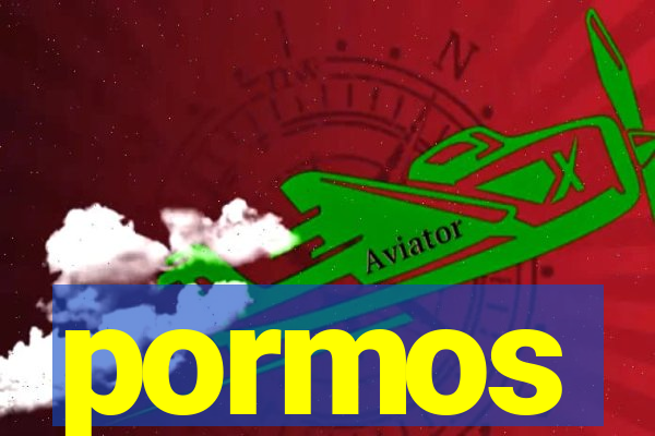 pormos