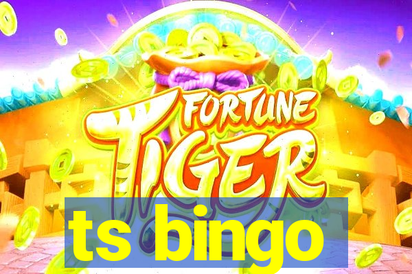 ts bingo