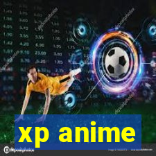 xp anime