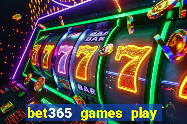 bet365 games play casino slots