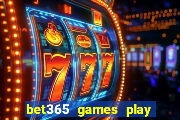 bet365 games play casino slots