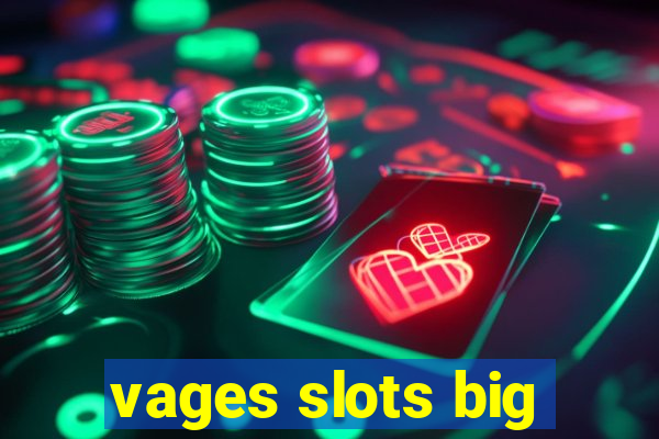 vages slots big