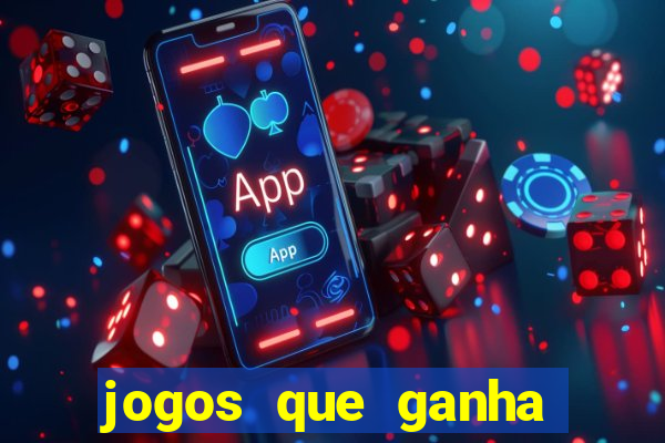 jogos que ganha dinheiro de vdd