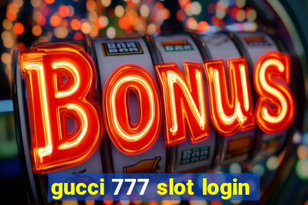 gucci 777 slot login