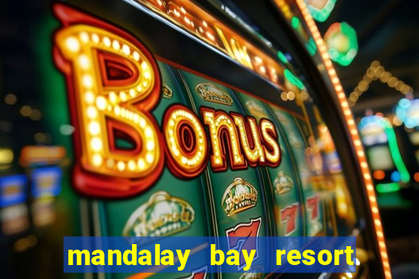 mandalay bay resort and casino las vegas nv united states