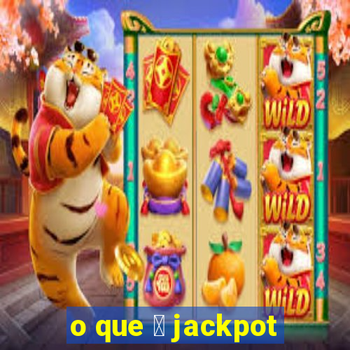 o que 茅 jackpot