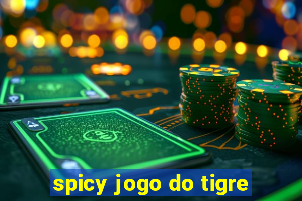 spicy jogo do tigre