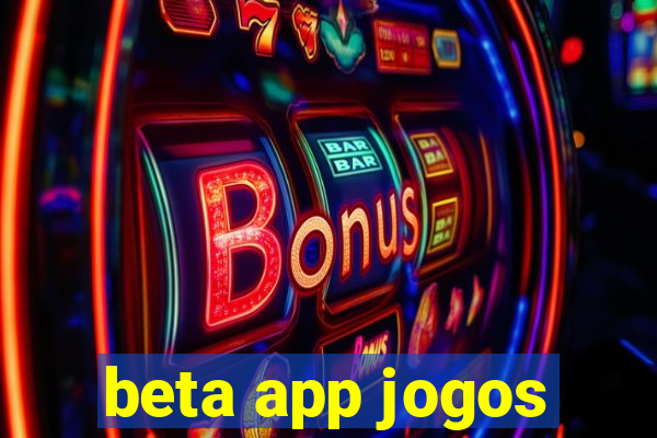 beta app jogos