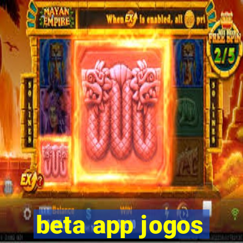 beta app jogos