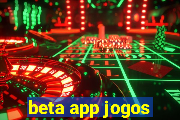 beta app jogos