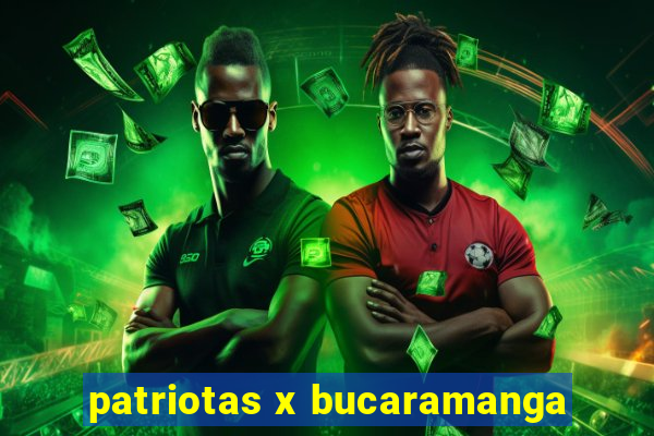 patriotas x bucaramanga