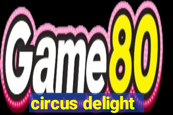 circus delight