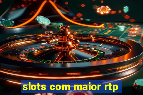 slots com maior rtp