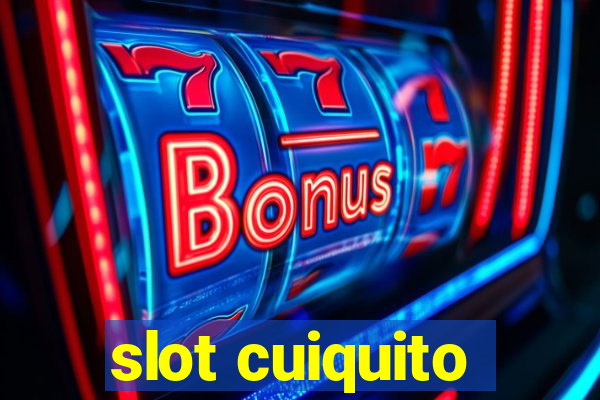 slot cuiquito