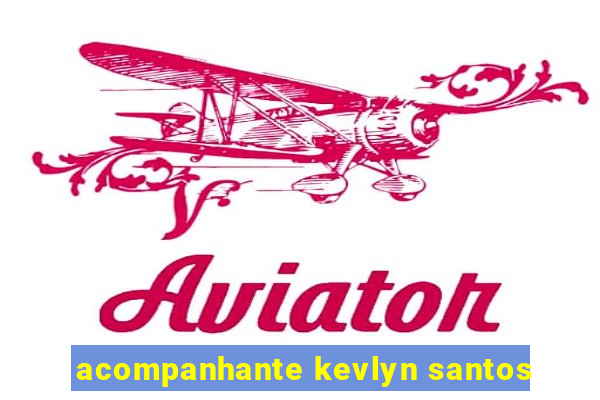 acompanhante kevlyn santos