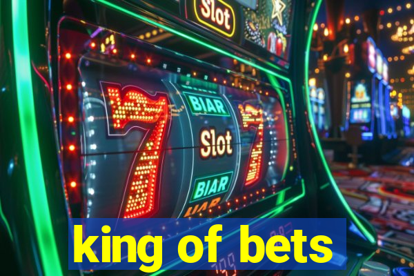 king of bets