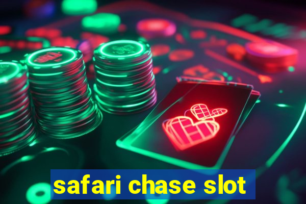 safari chase slot