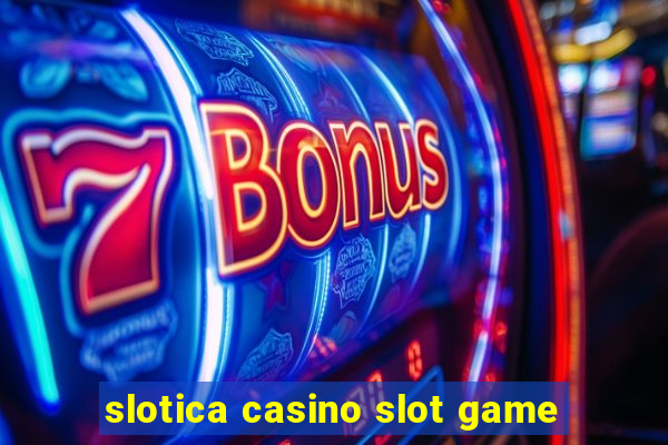 slotica casino slot game