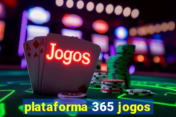 plataforma 365 jogos