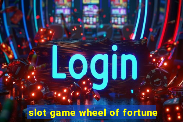 slot game wheel of fortune