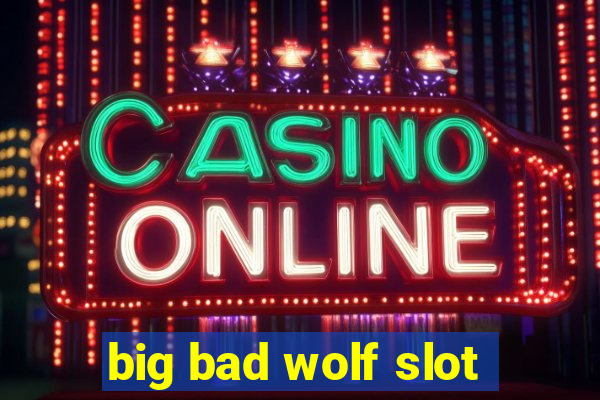 big bad wolf slot