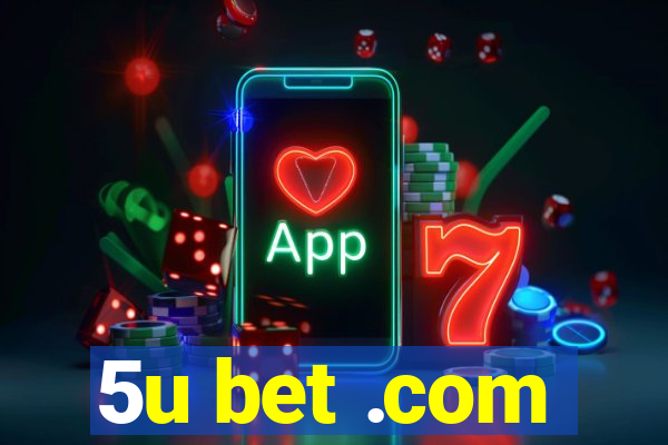 5u bet .com