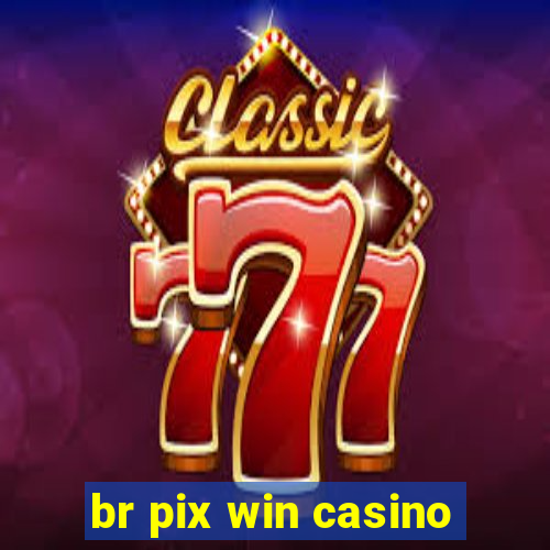 br pix win casino