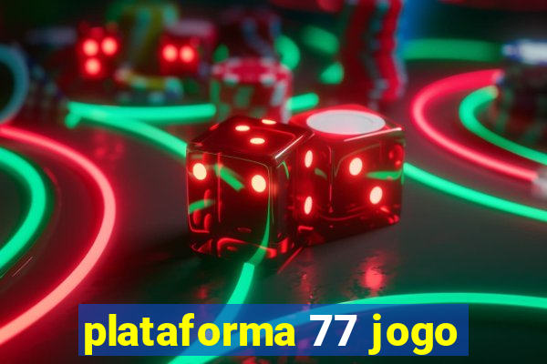 plataforma 77 jogo