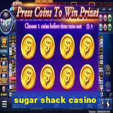 sugar shack casino