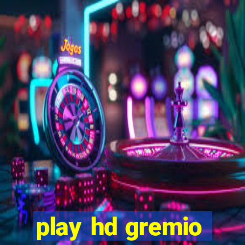 play hd gremio