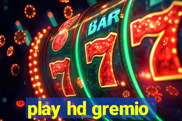 play hd gremio