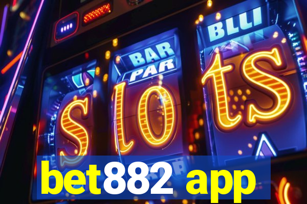 bet882 app