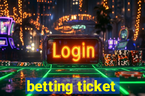 betting ticket