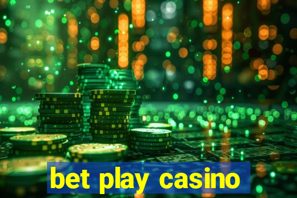 bet play casino