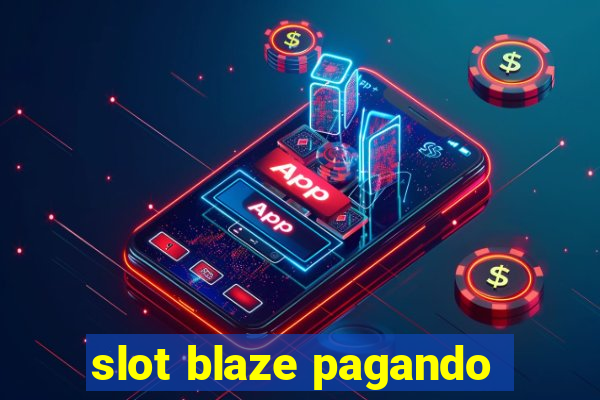 slot blaze pagando