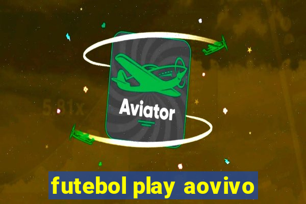 futebol play aovivo