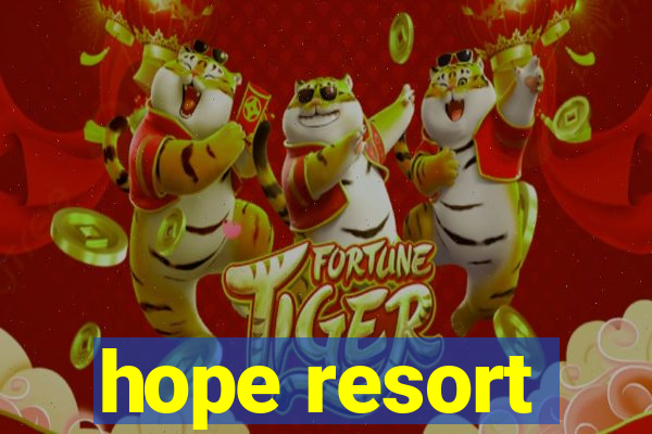 hope resort