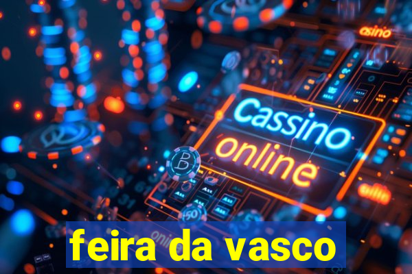 feira da vasco