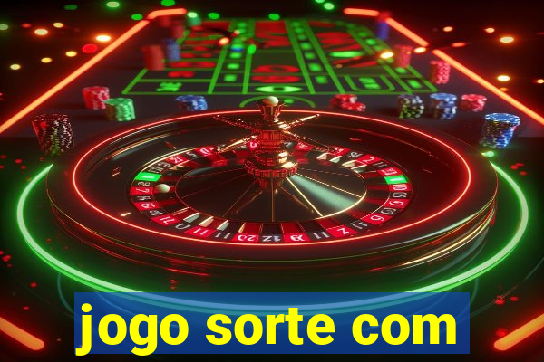 jogo sorte com