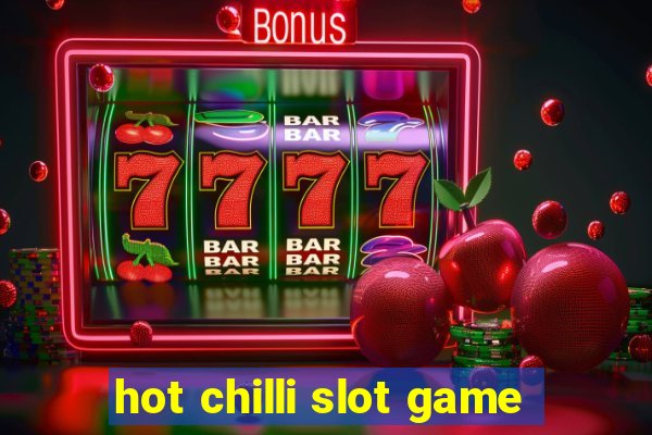 hot chilli slot game