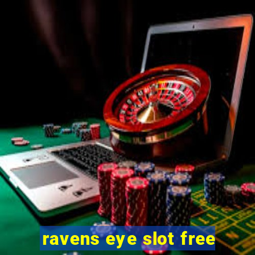 ravens eye slot free