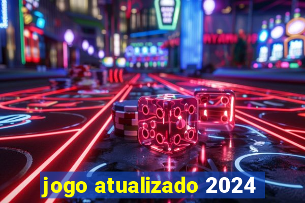 jogo atualizado 2024