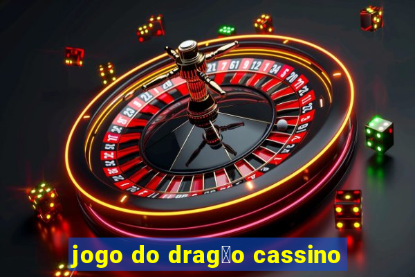 jogo do drag茫o cassino