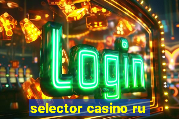 selector casino ru